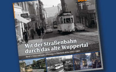 “Mit der Straßenbahn  durch das alte Wuppertal” … jetzt erschienen