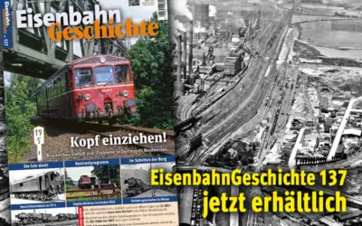 EISENBAHN GESCHICHTE 137 jetzt erhältlich